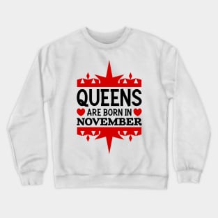 Queens are born in November Crewneck Sweatshirt